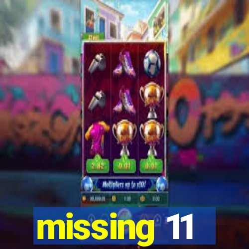 missing 11